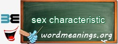 WordMeaning blackboard for sex characteristic